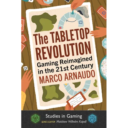 The Tabletop Revolution: Gaming Reimagined in the 21st Century - Paperback