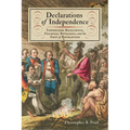 Declarations of Independence: Indigenous Resilience, Colonial Rivalries, and the Cost of Revolution - Paperback