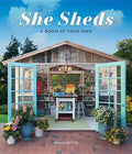 She Sheds: A Room of Your Own - Hardcover