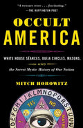 Occult America: White House Seances, Ouija Circles, Masons, and the Secret Mystic History of Ournation - Paperback