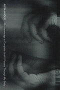 No Knowledge Is Complete Until It Passes Through My Body - Paperback
