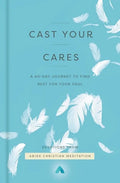 Cast Your Cares: A 40-Day Journey to Find Rest for Your Soul - Hardcover