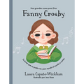 Fanny Crosby: La Niña Que No Veía, Pero Ayudó Al Mundo a Cantar - Hardcover
