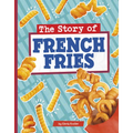 The Story of French Fries - Paperback