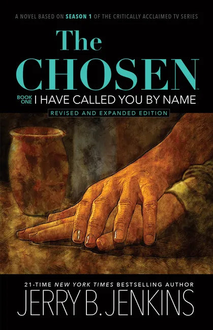 The Chosen: I Have Called You by Name (Revised & Expanded): A Novel Based on Season 1 of the Critically Acclaimed TV Series - Paperback