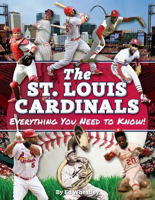 St. Louis Cardinals: Everything You Need to Know - Paperback