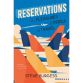 Reservations: The Pleasures and Perils of Travel - Paperback