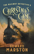 The Railway Detective's Christmas Case: The Bestselling Victorian Mystery Series - Hardcover