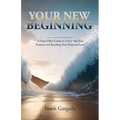 Your New Beginning: A Hope-Filled Guide to Living Out Your Purpose and Reaching Your Promised Land - Paperback