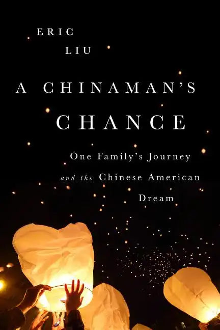 A Chinaman's Chance: One Family's Journey and the Chinese American Dream - Paperback