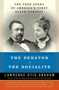 The Senator and the Socialite: The True Story of America's First Black Dynasty - Paperback