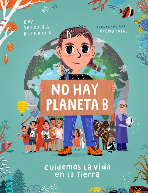 No Hay Planeta B. Cuidemos La Vida En La Tierra / There Is No Planet B. Lets Take Care of Life on Earth - Hardcover