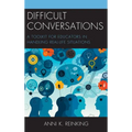 Difficult Conversations: A Toolkit for Educators in Handling Real-Life Situations - Paperback
