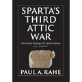 Sparta's Third Attic War: The Grand Strategy of Classical Sparta, 413-404 BC - Hardcover
