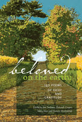 Beloved on the Earth: 150 Poems of Grief and Gratitude - Paperback