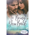 To Bring You Back: A Contemporary Christian Romance - Hardcover