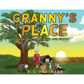 Granny's Place: Book One: Come Meet Our Family - Paperback