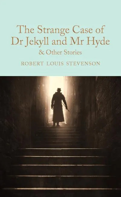 The Strange Case of Dr Jekyll and MR Hyde: And Other Stories - Hardcover