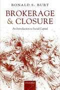 Brokerage and Closure: An Introduction to Social Capital - Paperback