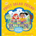 The Fruit Salad Friend: Recipe for a True Friend - Paperback