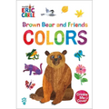 Brown Bear and Friends Colors (World of Eric Carle) - Board Book