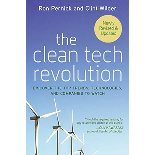 The Clean Tech Revolution: Discover the Top Trends, Technologies, and Companies to Watch - Paperback
