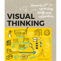 Visual Thinking: Empowering People and Organisations Through Visual Collaboration - Paperback
