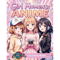 Girl Moments Coloring Book: Anime-Inspired Cozy Adventures for Teens and Adults - Relaxing Daily Activities, Self-Care Scenes, and Cute Characters to - Paperback