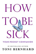 How to Be Sick: Your Pocket Companion - Paperback