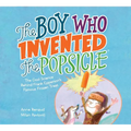 The Boy Who Invented the Popsicle: The Cool Science Behind Frank Epperson's Famous Frozen Treat - Hardcover