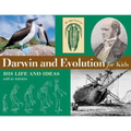 Darwin and Evolution for Kids: His Life and Ideas with 21 Activities Volume 16 - Paperback