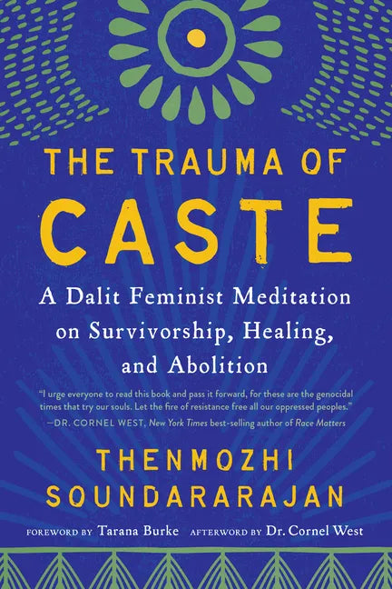 The Trauma of Caste: A Dalit Feminist Meditation on Survivorship, Healing, and Abolition - Paperback