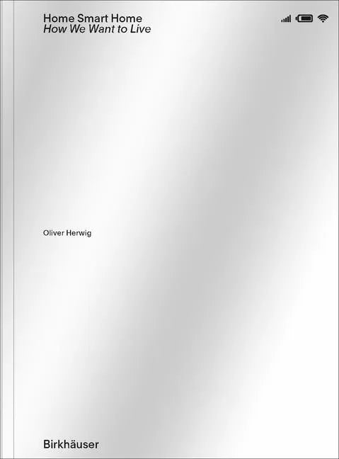 Home Smart Home: How We Want to Live - Paperback
