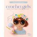 Crochet Girls: 10 Sweet & Simple Friends to Crochet & Appliqu? - Paperback