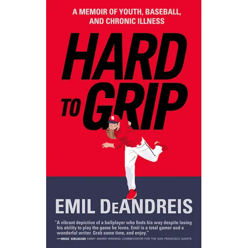 Hard to Grip: A Memoir of Youth, Baseball and Chronic Illness - Paperback