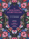 The Wounded Storyteller: The Traumatic Tales of E. T. A. Hoffmann - Hardcover