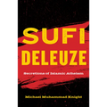 Sufi Deleuze: Secretions of Islamic Atheism - Paperback