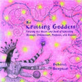 The Knitting Goddess: Finding the Heart and Soul of Knitting Through Instruction, Projects, and Stories - Paperback