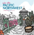 Color the Pacific Northwest: A Timber Press Coloring Book - Paperback