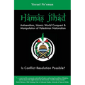 Hamas Jihad: Antisemitism, Islamic World Conquest and the Manipulation of Palestinian Nationalism - Paperback