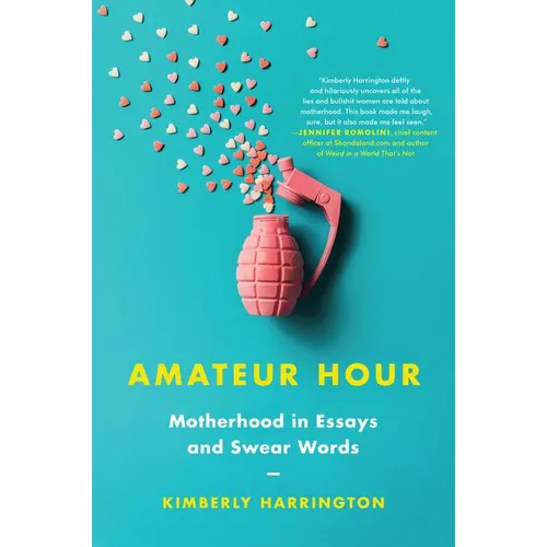 Amateur Hour: Motherhood in Essays and Swear Words - Paperback