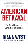 American Betrayal: The Secret Assault on Our Nation's Character - Paperback