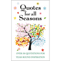 Quotes for All Seasons: Over 150 Quotations for Year-Round Inspiration - Hardcover