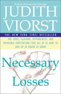Necessary Losses: The Loves Illusions Dependencies and Impossible Expectations That All of Us Have - Paperback