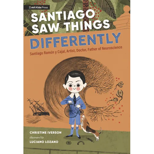 Santiago Saw Things Differently: Santiago Ram Y Cajal, Artist, Doctor, Father of Neuroscience - Hardcover