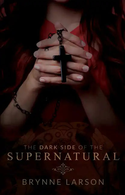 The Dark Side of the Supernatural: Every Path Leads Somewhere... - Paperback