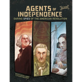 Agents of Independence: Daring Spies of the American Revolution - Hardcover