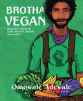 Brotha Vegan: Black Men Speak on Food, Identity, Health, and Society - Paperback