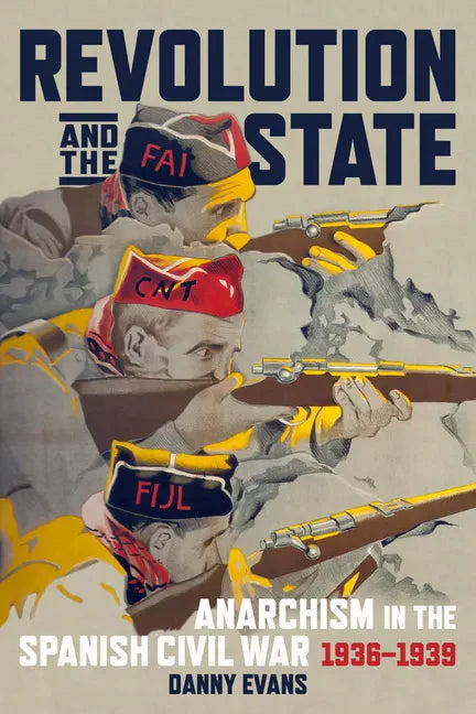 Revolution and the State: Anarchism in the Spanish Civil War, 1936-1939 - Paperback