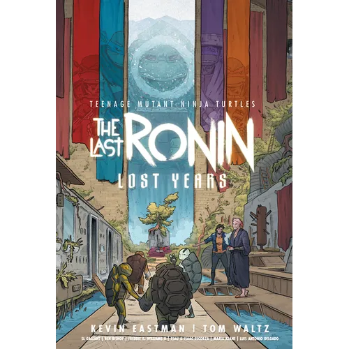 Teenage Mutant Ninja Turtles: The Last Ronin--Lost Years - Hardcover